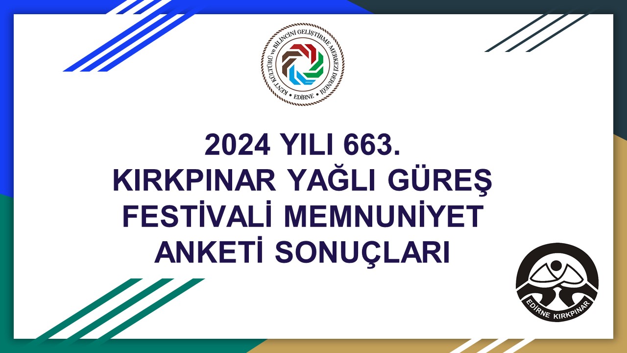 663. Kırkpınar Yağlı Güreş Festivali Memnuniyet Anketi Sonuç ve Değerlendirilmesi