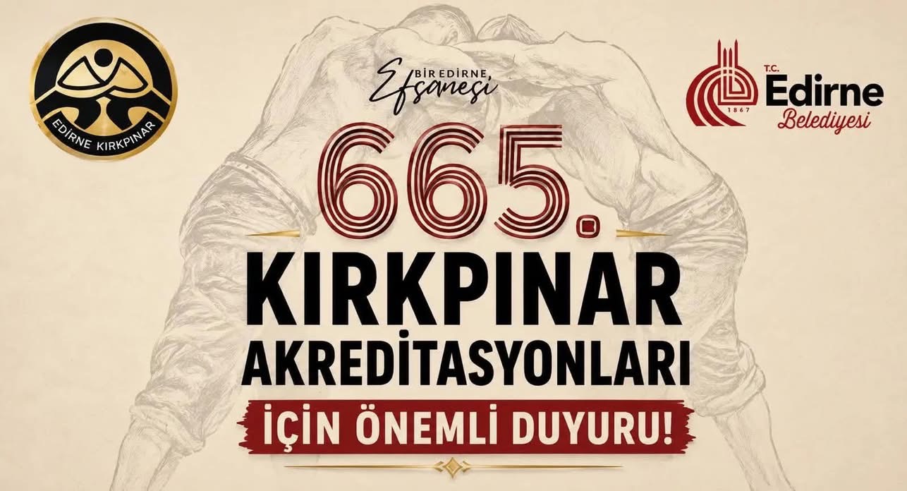 665. KIRKPINAR YAĞLI GÜREŞ FESTİVALİ AKREDİTASYON BAŞVURULARI BAŞLIYOR