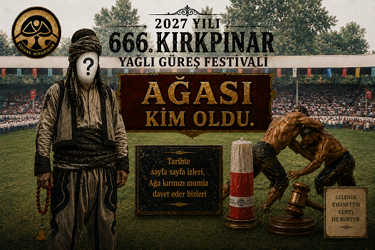 666. Kırkpınar Ağası Kim Oldu.